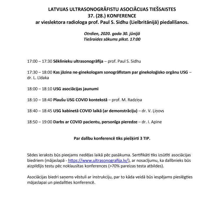 Latvijas Ultrasonogrāfistu Asociācijas tiešsaistes 37. (28.) konference ar vieslektora radiologa prof. Paul S. Sidhu (Lielbritānija) piedalīšanos.